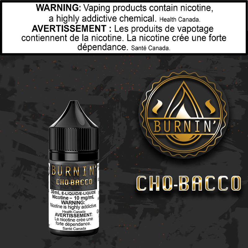 Burnin' - Cho Bacco - 30ml Salt British Columbia