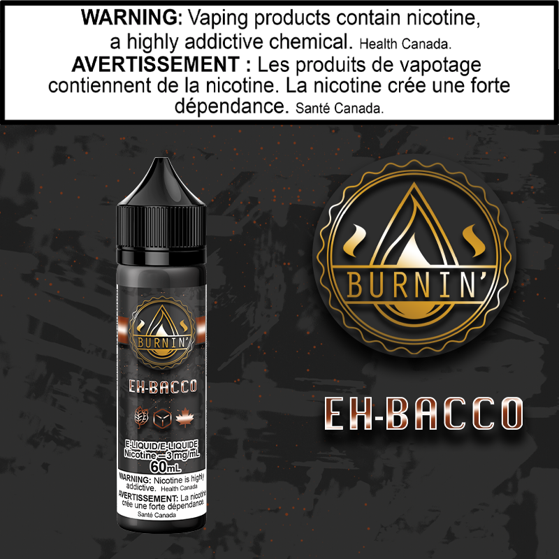 Burnin' - Eh Bacco - 60ml British Columbia