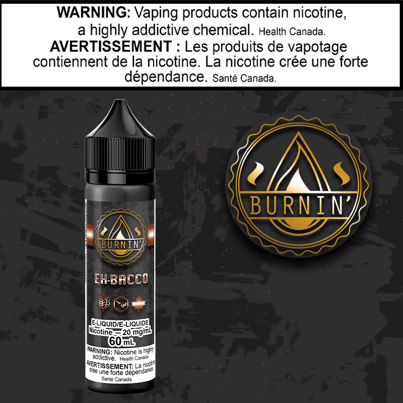 Burnin' - Eh Bacco - 60ml Salt British Columbia