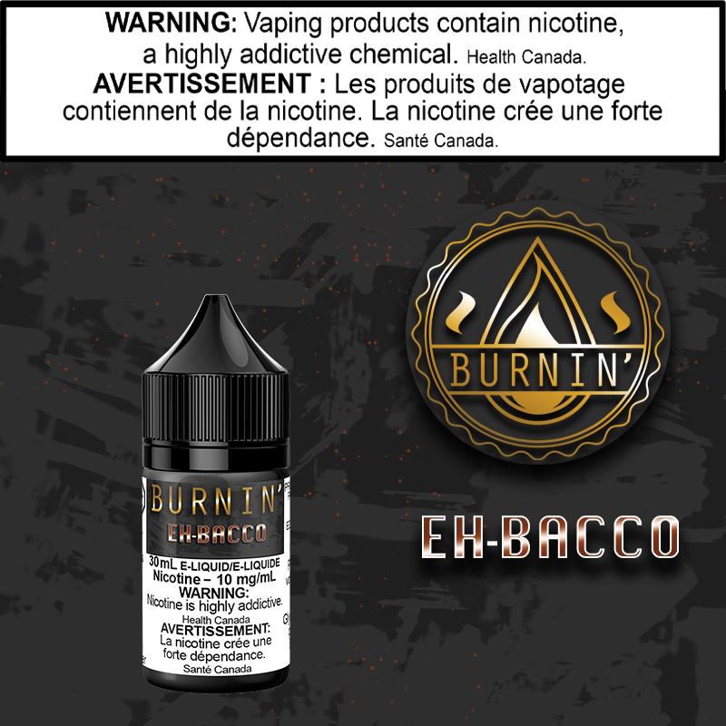 Burnin' - Eh Bacco - 30ml Salt British Columbia